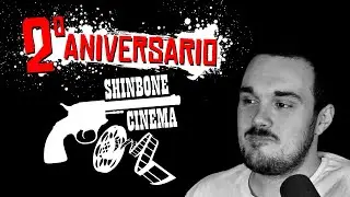 2º ANIVERSARIO DEL CANAL | Shinbone Cinema