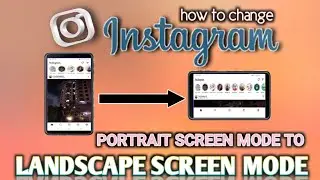 How to change instagram portrait screen to landscape screen (rotation control screen android)