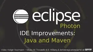 Eclipse Photon IDE Improvements: Java and Maven