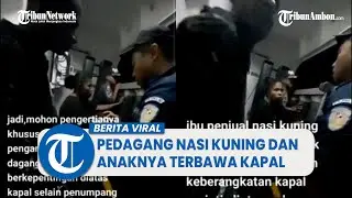 Viral Video Pedagang Nasi Kuning dan Anaknya Terbawa Kapal di Papua