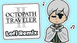Temenos, the Cleric (Lofi Remix) | Octopath Traveler II
