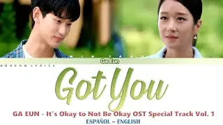 Ga Eun - Got You | It’s Okay to Not Be Okay OST | Lyrics: Español - English