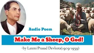 Make Me a Sheep, O God by Laxmi Prasad Devkota || Audio Poem || Class 12 Optional English