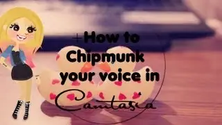 +How to chipmunk your voice in camtasia