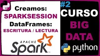 CREAR, LEER Y ESCRIBIR DATAFRAMES (PYSPARK) | Big Data en Python - #2