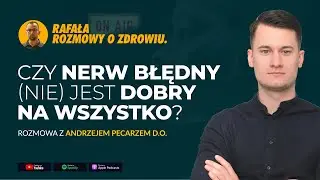 Czy nerw błędny (nie) jest na wszystko? Rafała rozmowy o zdrowiu z Andrzejem Pecarzem. #13