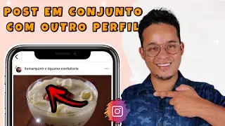 COMO FAZER POST EM CONJUNTO COM OUTRO PERFIL NO INSTAGRAM - 2022