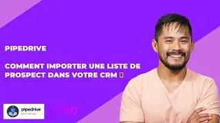 Pipedrive   Comment importer une liste de prospects dans votre CRM 🗂️