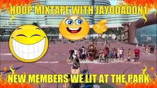 HOOP MIXTAPE WIT JAYODADON1 & I SMASHED NEW MEMBERS & LIVE GAMEPLAY WE LIT!!