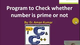 19.  WAP to check whether number is Prime or not using C Programming (Method 1) by Aman Kumar