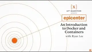 An Introduction to Docker and Containers | Epicenter