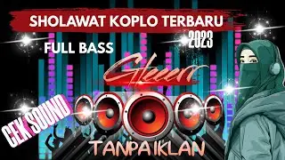 Sholawat Koplo Terbaru Full Bass Gleer 2025  Bikin Hati Adem Penyejuk Hati Penenang Jiwa dan Pikiran