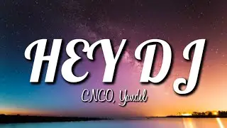 CNCO, Yandel - Hey DJ (Letra/Lyrics)