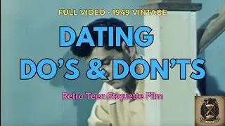 [Full Video] Dating Do’s and Don’ts (1949) – Vintage Teen Etiquette Film – Public Domain