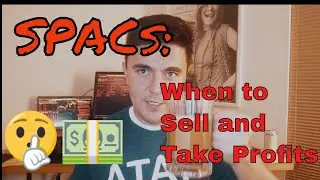 When to Sell and Take Profits in a SPAC