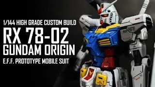 FINISHED!!! - GUNDAM RX 78-2 ORIGIN - GUNPLA CUSTOM BUILD