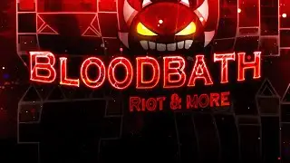Bloodbath 100% / By Riot & more / (EXTREME DEMON) / СПУСТЯ 3 ГОДА