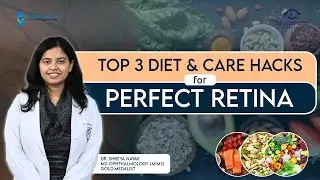 Top 3 Diet & Care Hacks for Perfect Retina | Dr. Shreya Nayak