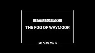 The Fog of Waymoor - Battle Map Pack Featurette