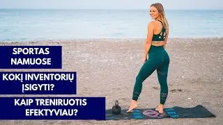 Sportas namuose: kaip treniruotis namuose efektyviai ir kokį inventorių įsigyti?