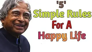 5 Simple Rules For A Happy Life || Dr. APJ Abdul kalam Sir Quotes || simple rules of life