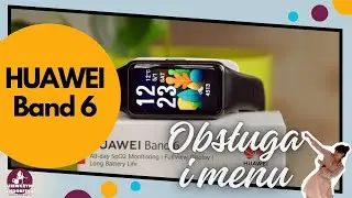 HUAWEI Band 6 obsługa i menu