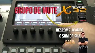 ✅[2022] BEHRINGER X32 - COMO CONFIGURAR O MUTE-GRUPO