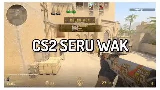CS2 SERU WAK | Counter Strike 2 Indonesia