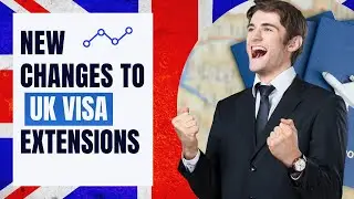UK VISA EXTENSIONS - LATEST CHANGES AND MODIFICATIONS