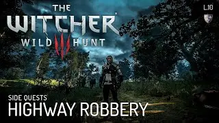 The Witcher : Wild hunt - Side Quests- L10 Highway Robbery (ซับไทย)