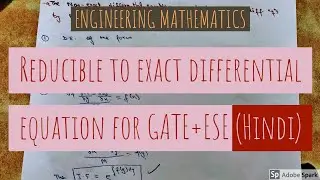 Reducible to Exact differential equation || D.E For GATE+ESE (Hindi) || Lecture 4 ||