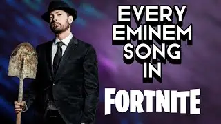 All 11 Eminem Songs In Fortnite 2023