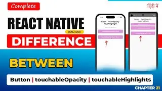🔥Difference Between Button, touchableOpacity and touchableHighlight in React Native Hindi 2024 🚀