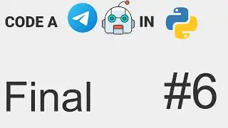 Final | Code a Telegram bot in Python #6