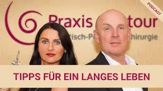 Tipps für ein langes Leben | Praxis Contour Podcast