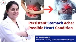 पेट में दर्द से Heart Attack का खतरा कैसे, Symptoms नजरअंदाज करना खतरनाक | Dr Hardeep Bains