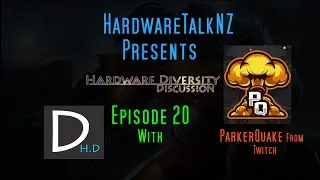 (NZ) Hardware Diversity Discussion Podcast-Episode 20 with Parkerquake  02.11.21