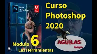 CURSO PHOTOSHOP 2020, Modulo 6 HERRAMIENTAS