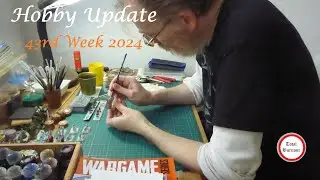 Hobby Update: 43rd Week .. and other considerations