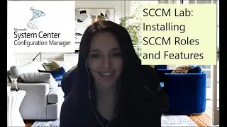 SCCM Lab: Installing SCCM Roles and Features - Part 9