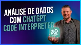 ChatGPT Code Interpreter para Análise de Dados.