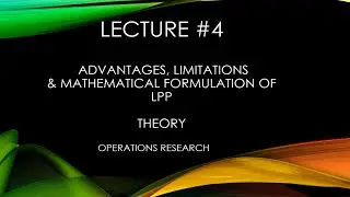 Advantages | Limitations | Mathematical Formulation of LPP | Operations Research | Theory | L4