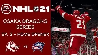 NHL 21 - Osaka Dragons Ep. 2 - Home Opener