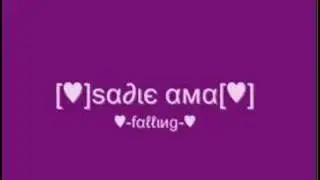 ♥-Sadie Ama-♥-fallin-♥