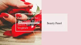◤Polygel Starter Set – Top 3 beste Polygel Starter Sets im Vergleich 💅