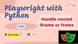 #53 Playwright with Python| Handle Nested iframe or frame using Playwright