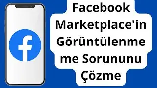 Facebook Marketplace'in Gösterilmemesi Nasıl Düzeltilir 2024 / Facebook'ta Marketplace Nasıl Gidilir