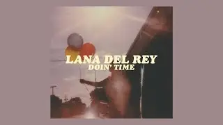 doin' time // lana del rey (lyrics)