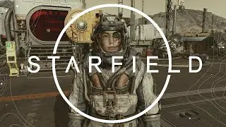 For All, Into the Starfield - Starfield Playthrough #1