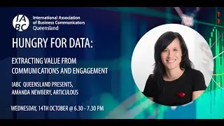 IABC Qld presents Hungry for Data: extracting value from comms and engagement with Amanda Newbery